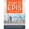 Yon Ti Epis: Our Favorite Haitian Dishes Re-Imagined - Hardcover